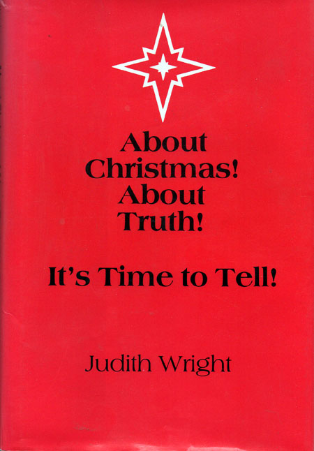 ABOUT CHRISTMAS! ABOUT TRUTH! It's Time To Tell by Judith Wright